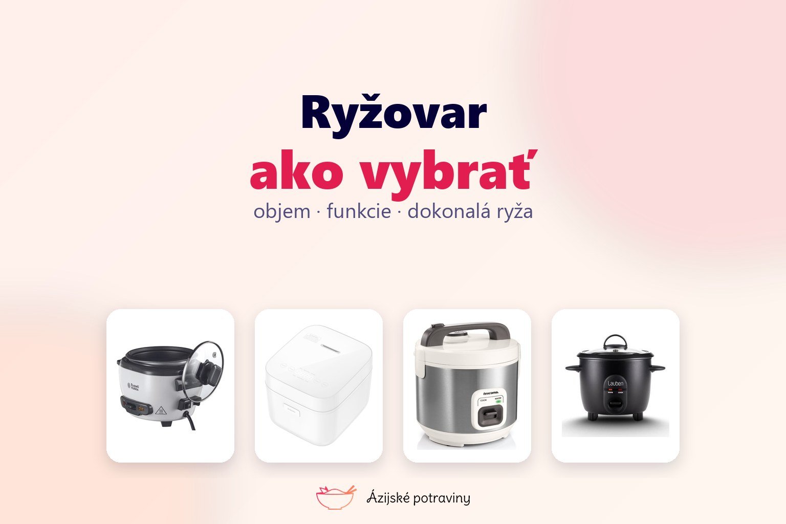 Ryžovar: oplatí sa a ako ho vybrať? (+ ako uvariť dokonalú ryžu)